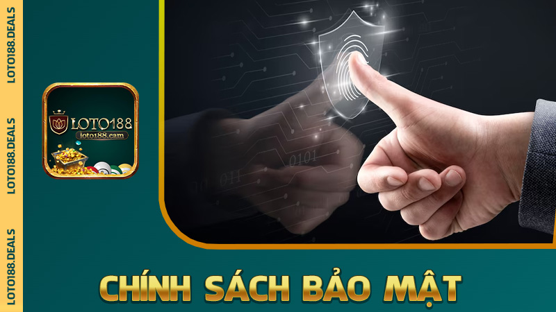 Chính Sách Bảo Mật Loto188 – An toàn dữ liệu là nguyên tắc bất di bất dịch