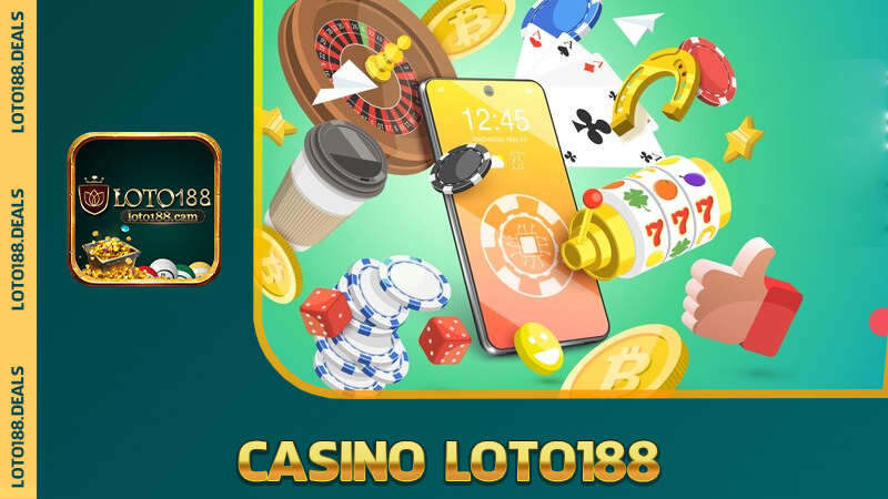 Casino Loto188 – Sòng bài ảo nhưng cảm giác thật hơn cả thật